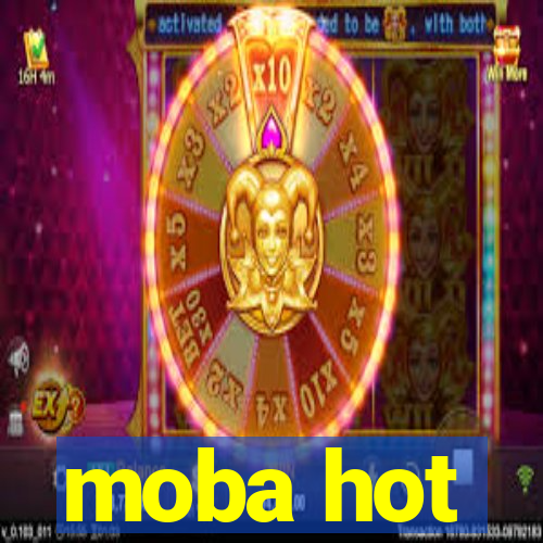 moba hot